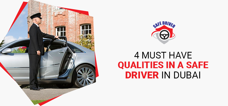4 MUST HAVE QUALITIES IN A SAFE DRIVER DUBAI