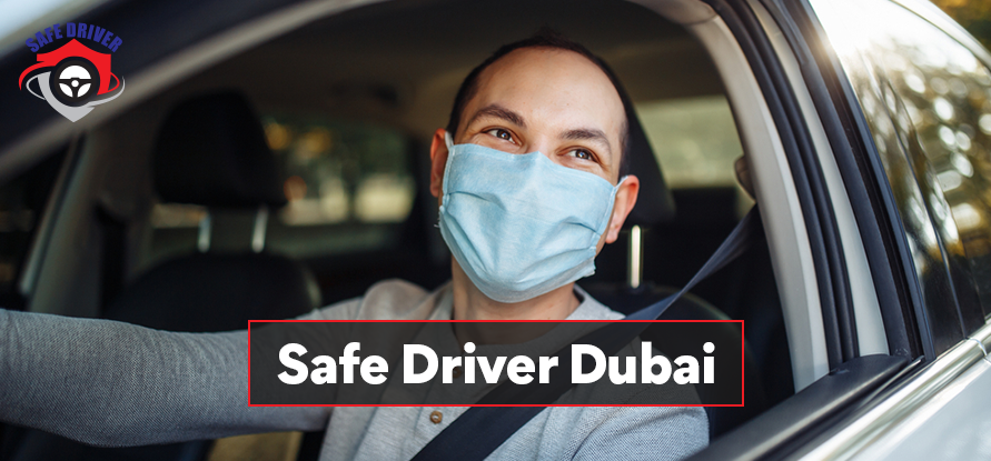 The Major Perspective Hiring a Safe Driver in Dubai,