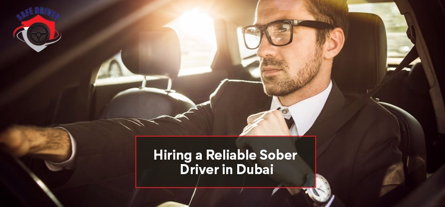 Questions to Ask While Hiring Reliable Sober Driver in Dubai: